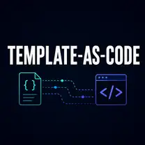 Template-as-Code 这事儿