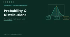Probability & Distributions: A Machine Learning Math Guide