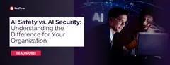AI Safety vs AI Security: Key Differences